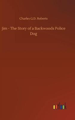 Book cover for Jim - The Story of a Backwoods Police Dog