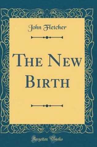 Cover of The New Birth (Classic Reprint)