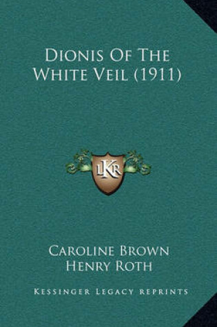 Cover of Dionis of the White Veil (1911)