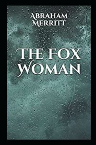 Cover of The Fox Woman by Abraham Merritt A classic illustrated Edition