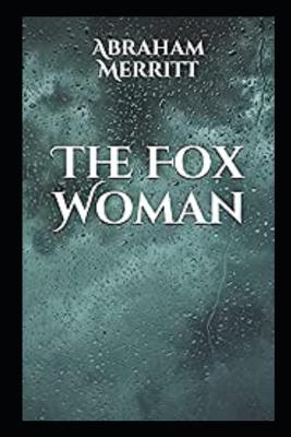 Book cover for The Fox Woman by Abraham Merritt A classic illustrated Edition