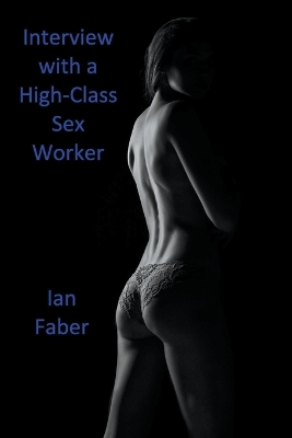 Book cover for Interview with a High-Class Sex Worker
