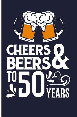 Book cover for Cheers & Beers to 50 Years