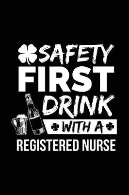 Cover of Safety First Drink With A Registered Nurse