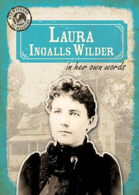 Cover of Laura Ingalls Wilder in Her Own Words