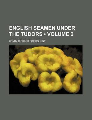 Book cover for English Seamen Under the Tudors (Volume 2)