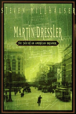 Cover of Martin Dressler: the Tale of an American Dreamer