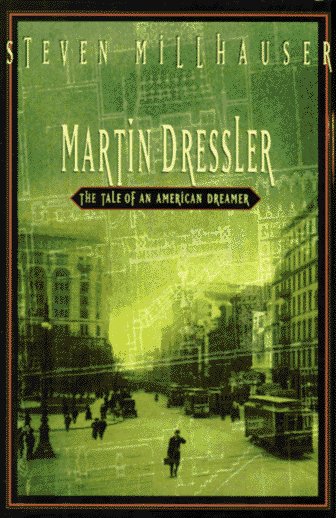 Book cover for Martin Dressler: the Tale of an American Dreamer
