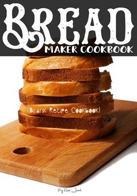Book cover for Bread Maker Cookbook
