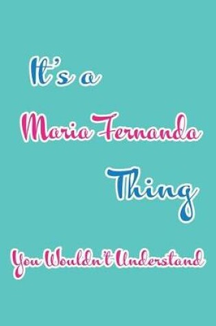 Cover of It's a Maria Fernanda Thing You Wouldn't Understand