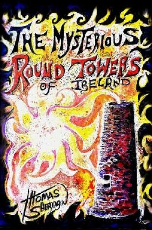 Cover of The Mysterious Round Towers of Ireland