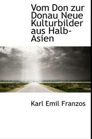 Cover of Vom Don Zur Donau Neue Kulturbilder Aus Halb-Asien