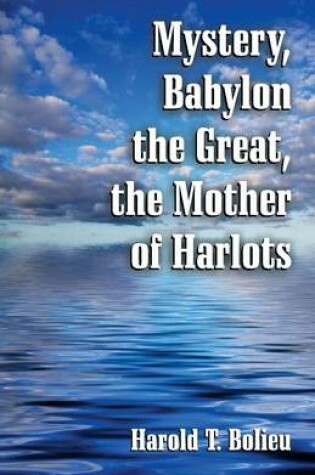 Cover of Mystery, Babylon the Great, the Mother of Harlots