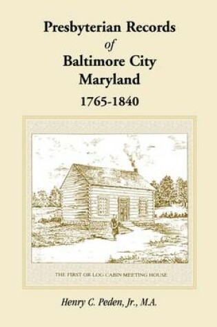 Cover of Presbyterian Records of Baltimore City, Maryland, 1765-1840