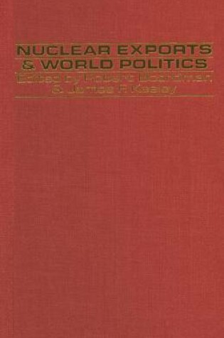 Cover of Nuclear Exports and World Politics