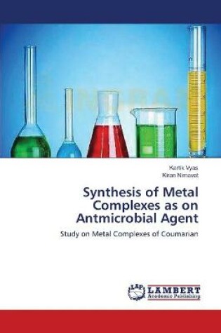 Cover of Synthesis of Metal Complexes as on Antmicrobial Agent