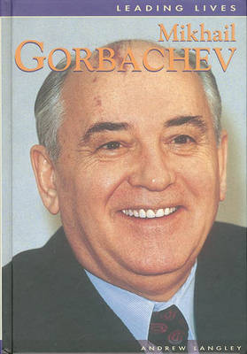 Cover of Leading Lives Mikhail Gorbachev