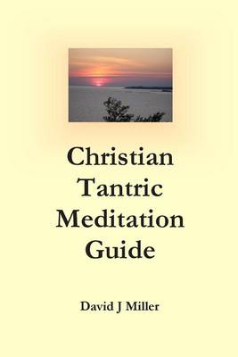 Book cover for Christian Tantric Meditation Guide