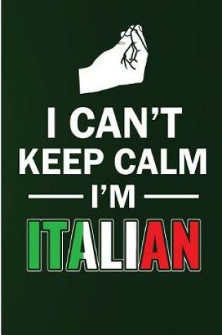 Cover of I Can't Keep Calm I'm Italian