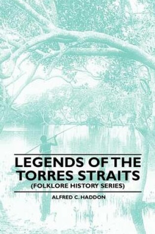 Cover of Legends of the Torres Straits (Folklore History Series)