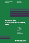 Book cover for Seminar on Stochastic Processes, 1986