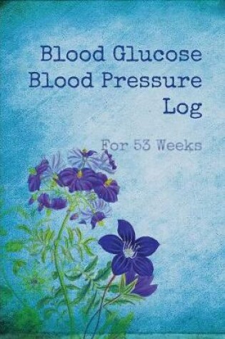 Cover of Blood Glucose Blood Pressure Log Book