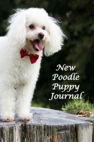 Cover of New Poodle Puppy Journal