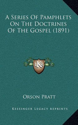 Book cover for A Series of Pamphlets on the Doctrines of the Gospel (1891)