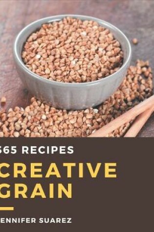 Cover of 365 Creative Grain Recipes