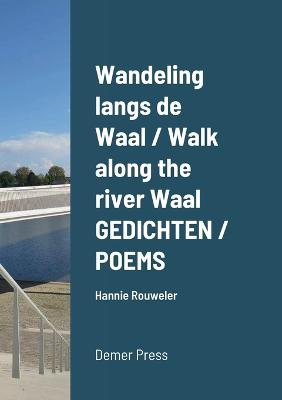 Book cover for Wandeling langs de Waal / Walk along the river Waal GEDICHTEN / POEMS