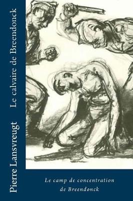 Book cover for Le calvaire de Breendonck