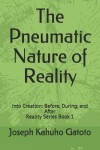 Book cover for The Pneumatic Nature of Reality