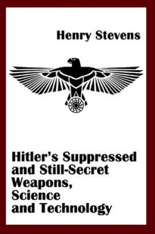 Cover of Hitler'S Suppressed and Still-Secret Weapons, Science and Technology