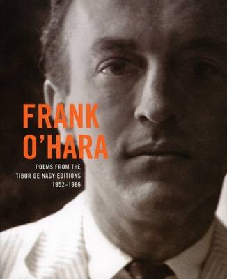 Book cover for Frank O'Hara - Poems from the Tibor De Nagy Editions 1952-1966