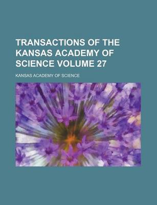 Book cover for Transactions of the Kansas Academy of Science Volume 27