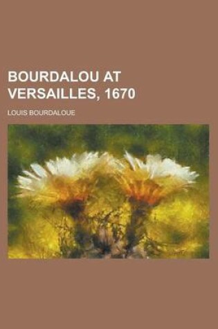 Cover of Bourdalou at Versailles, 1670