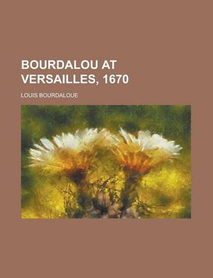 Book cover for Bourdalou at Versailles, 1670