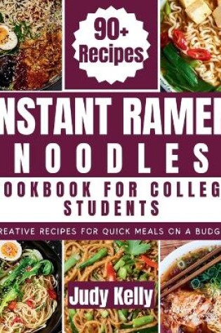 Cover of Instant Ramen Noodles Cookbook For College Students