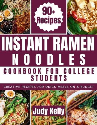 Cover of Instant Ramen Noodles Cookbook For College Students