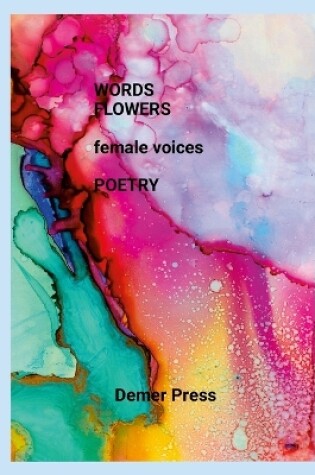 Cover of WORDS, FLOWERS, female voices