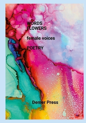 Book cover for WORDS, FLOWERS, female voices