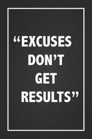 Cover of Excuses Don't Get Results