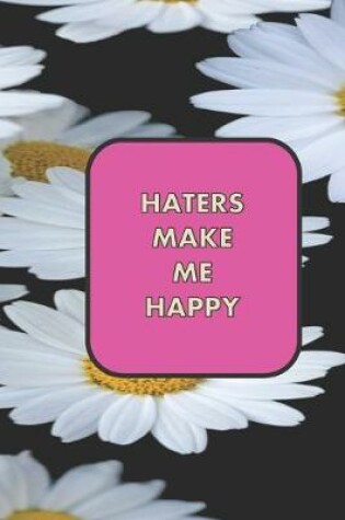 Cover of Haters Make Me Happy