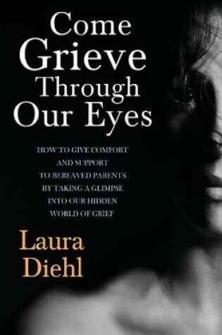 Cover of Come Grieve Through Our Eyes