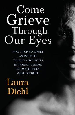 Book cover for Come Grieve Through Our Eyes