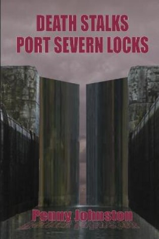 Cover of Death Stalks Port Severn Locks