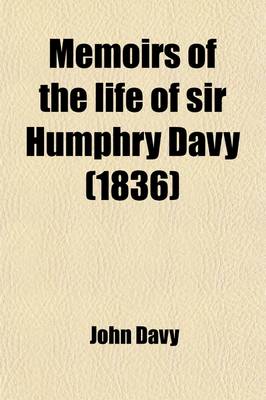 Book cover for Memoirs of the Life of Sir Humphry Davy