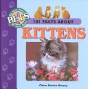 Cover of 101 Facts about Kittens