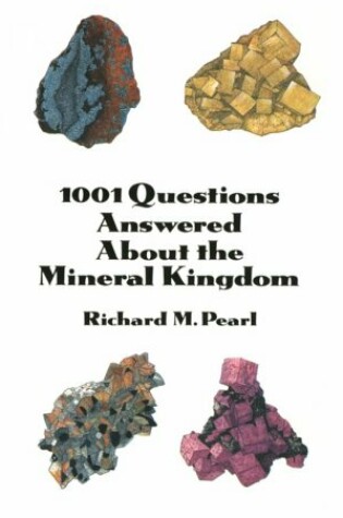 Cover of 1001 Questions Answered About the Mineral Kingdom