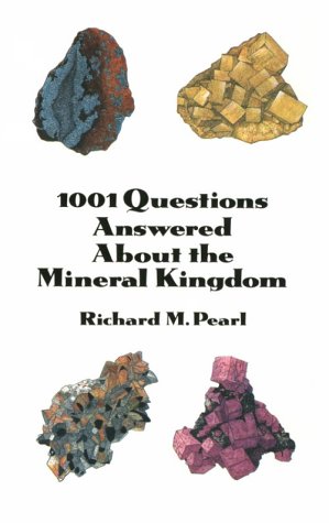 Book cover for 1001 Questions Answered About the Mineral Kingdom
